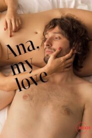 Ana, My Love (Ana, mon amour) (2024)