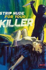 Strip Nude for Your Killer (2024)