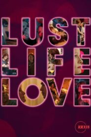 Lust Life Love (2023)